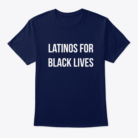 Latinos For Black Lives T Shirts Navy T-Shirt Front