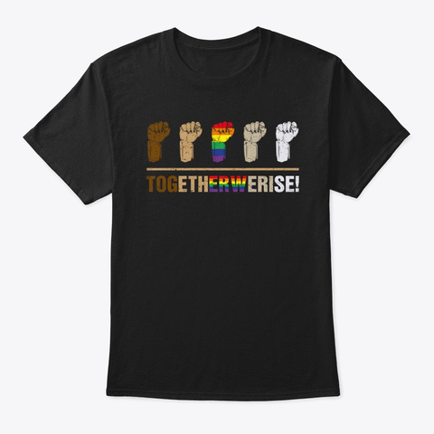 Together We Rise New Black Lives Matter  Black T-Shirt Front