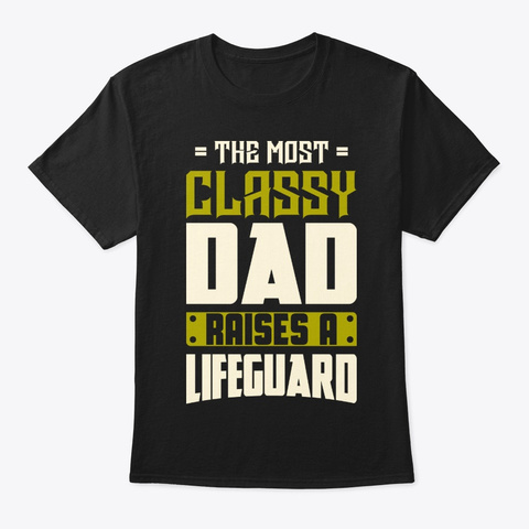 Classy Lifeguard Dad Shirt