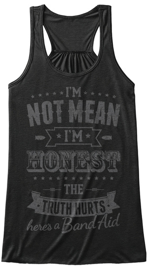 I'm Not Mean I'm Honest The Truth Hurts Here's A Band Aid Black T-Shirt Front