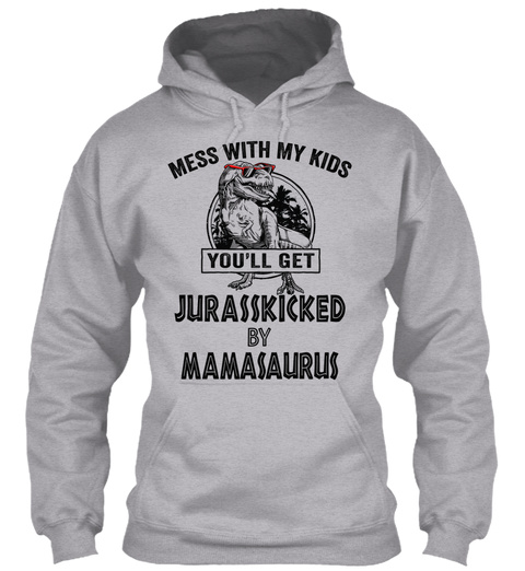 Mess With My Kids And Youll Get Jurassk