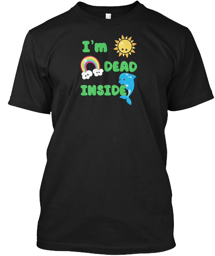 Im Dead Inside Sun Rainbow Dolphin Unisex Tshirt
