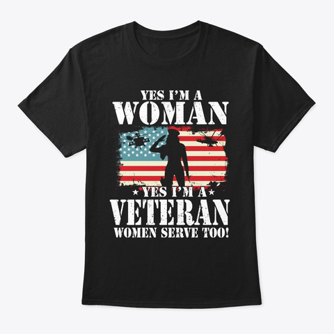 I Am Veteran Women Serve Too Black T-Shirt Front