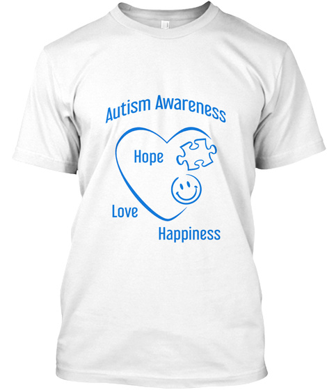 Autism Awareness Hope Love Happiness White T-Shirt Front