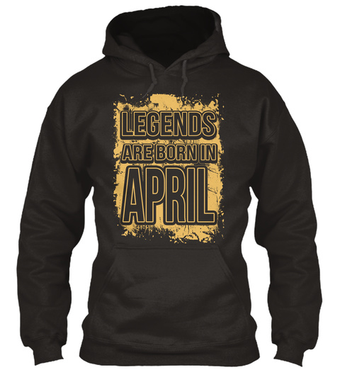 Legends Are Born In April Jet Black T-Shirt Front