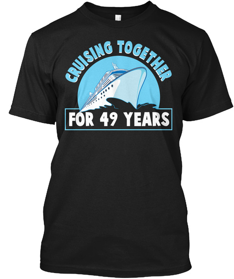 49th Wedding Gift For My Wife Together  Black T-Shirt Front