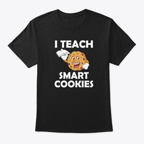 I Teach Smart Cookies Funny Teacher
