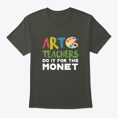 Art Teacher Do It For Monet Art Teacher Smoke Gray Camiseta Front