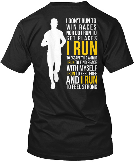  I Don't Run Win Races Nor Do I Run To Get Places Black T-Shirt Back