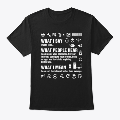 I Work In It Funny Computer Whisperer Ge Black T-Shirt Front