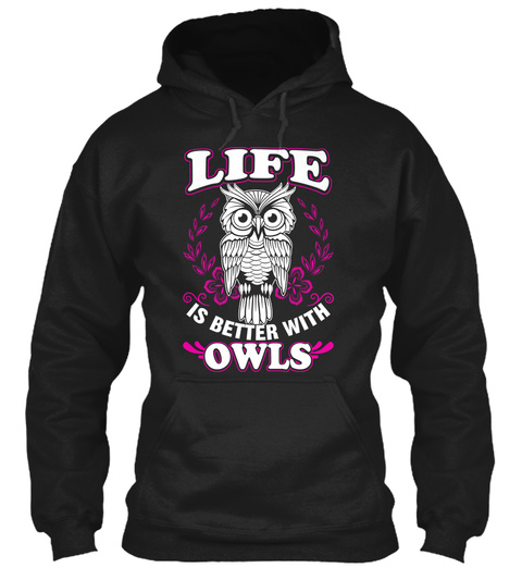 Life Is Better With Owls