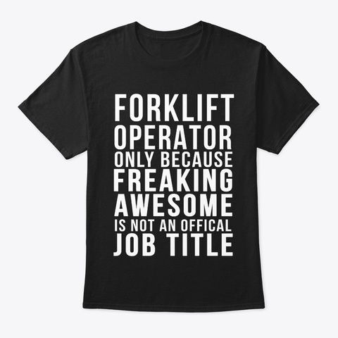 Forklift Operator Funny Offical Job Black T-Shirt Front