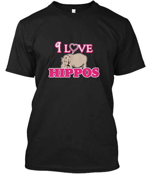 I Love Hippos Black T-Shirt Front