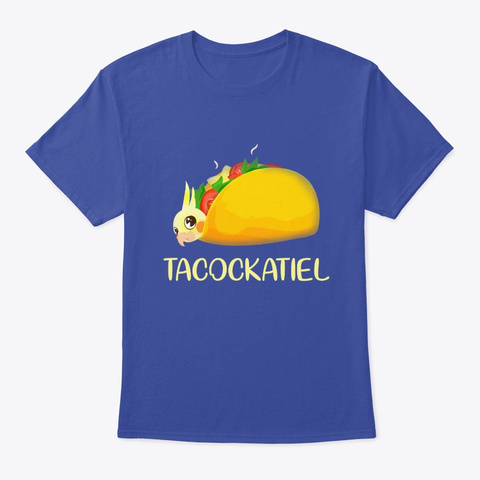 Taco Cockatiel Parrot Birds Deep Royal T-Shirt Front