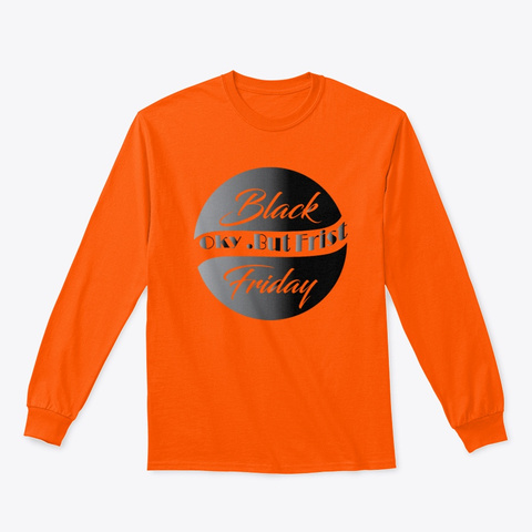Funny Black Friday Online T Shirt Safety Orange T-Shirt Front