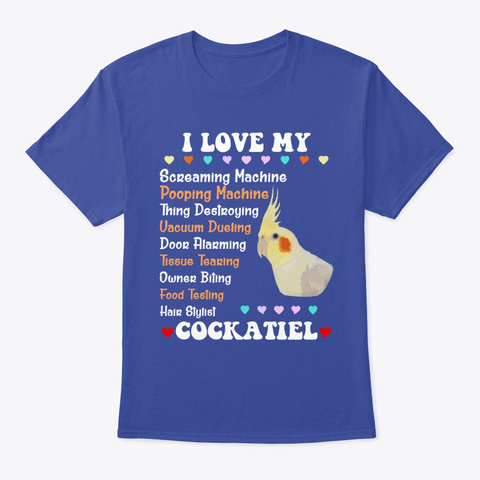 Love Lutino Cockatiel Parrot Birds Deep Royal T-Shirt Front