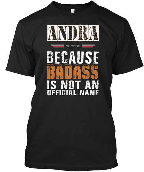 Andrea Because Badass Is Not An Official Name Black T-Shirt Front