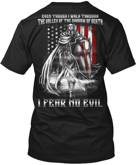 Even Though I Walk Through The Valley Of The Shadow Of Death I Fear No Evil Black T-Shirt Back
