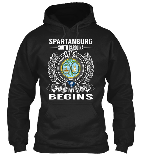 Spartanburg South Carolina It's Where My Story Begins Black T-Shirt Front