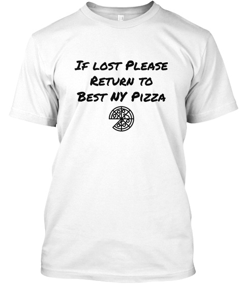 If Lost Please
Return To
Best Ny Pizza White T-Shirt Front