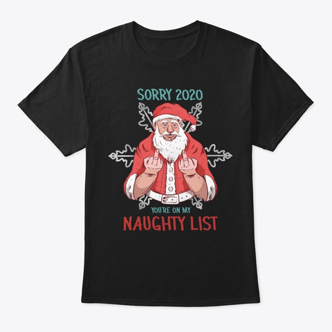 Santa's Naughty List 2020 Funny Xmas Black T-Shirt Front