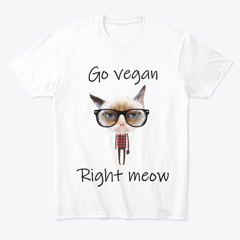 Go Vegan Right Meow White T-Shirt Front