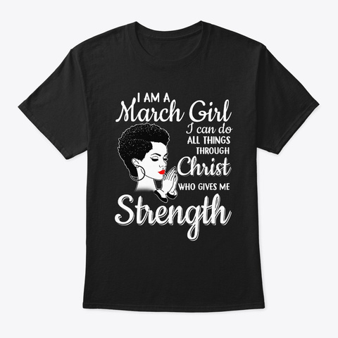 I Am A March Girl I Can Do All Thing Tee