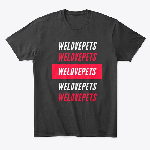 We Love Pets Black T-Shirt Front