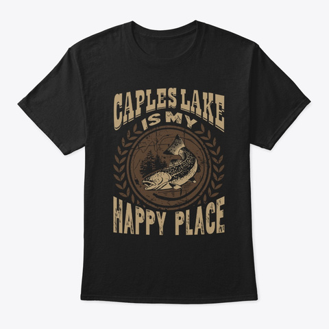 Fishing Caples Lake Happy Place Black T-Shirt Front