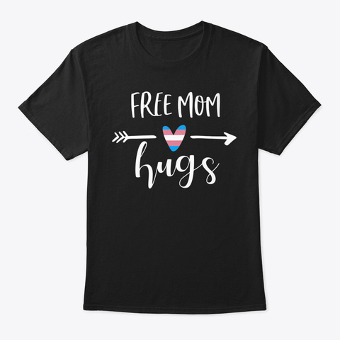 Cute Free Mom Hugs Heart Love Transgende Black T-Shirt Front