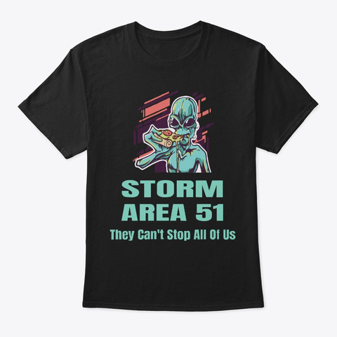 Storm Area 51 Lets See Them Alien Shirts Black T-Shirt Front