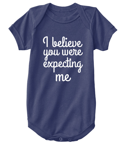 You Were Expecting Me   Onesie Navy  T-Shirt Front