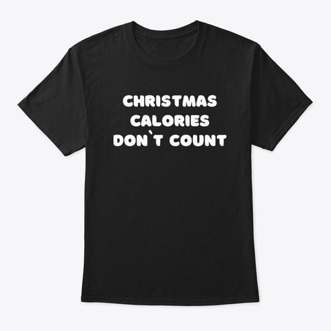 Christmas Calories Don't Count Black áo T-Shirt Front