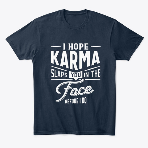 I Hope Karma Slaps You In The Face