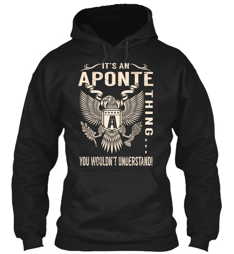 It's An Aponte A Thing... You Wouldn't Understand! Black Maglietta Front