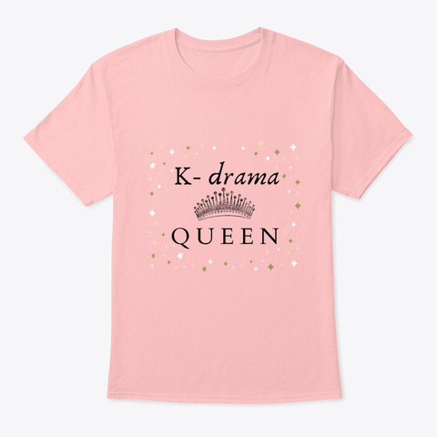K Drama Queen Shirt Pale Pink T-Shirt Front