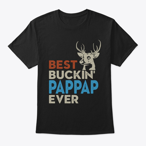  Best Buckin Pappap Shirt Design  Black T-Shirt Front