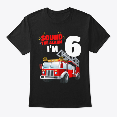 Kids Fire Truck 6th Birthday 6 Years Old Black T-Shirt Front