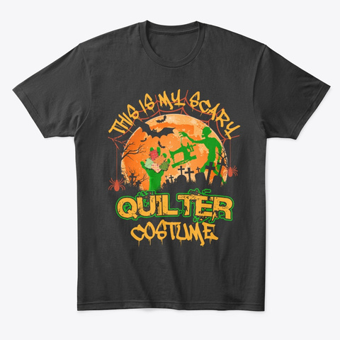 This Is My Scary Quilter Costume Black T-Shirt Front
