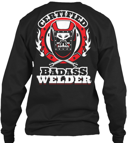 Certified Badass Welder Black T-Shirt Back