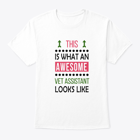Vet Assistant Awesome Birthday Gift White T-Shirt Front