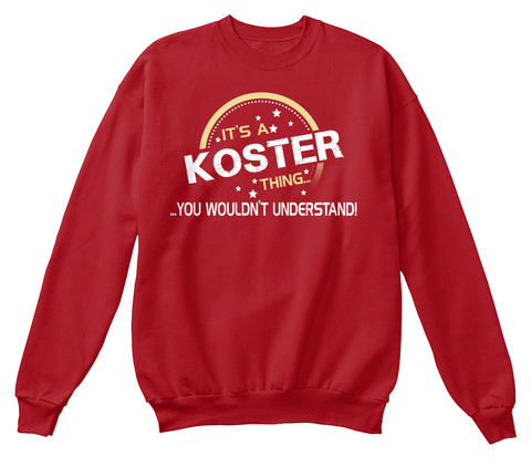 It's A Koster Thing You Wouldn't Understand! Deep Red  T-Shirt Front