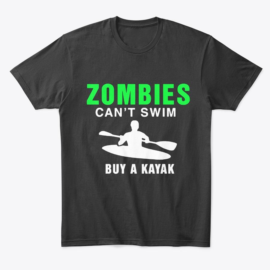 Zombies Cant Swim Buy A Kayak T-Shirt Unisex Tshirt