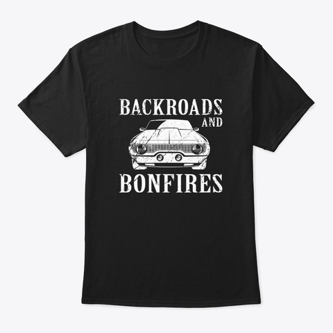 Backroads And Bonfires Black T-Shirt Front