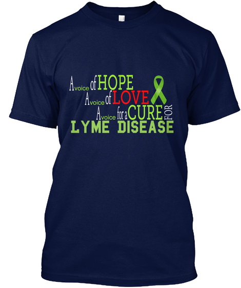 A Voice Of Hope A Voice Of Love A Voice For A Cure For Lyme Disease Navy T-Shirt Front