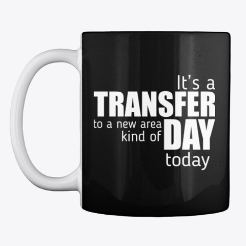 It's A Transfer New Area Kind Day Today Black Camiseta Front