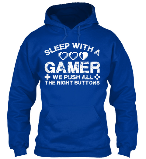 Sleep With A Gamer We Push All The Right Buttons  Royal Blue T-Shirt Front