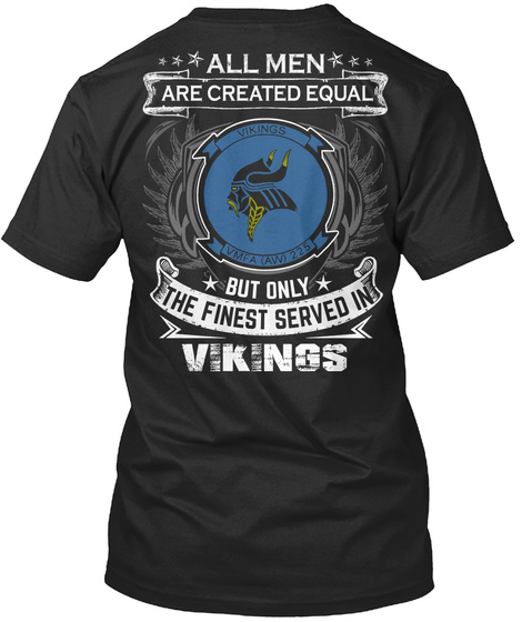 All Men Are Created Equal Vikings Vmfa (Aw) 225 But Only The Finest Served In Vikings Black T-Shirt Back