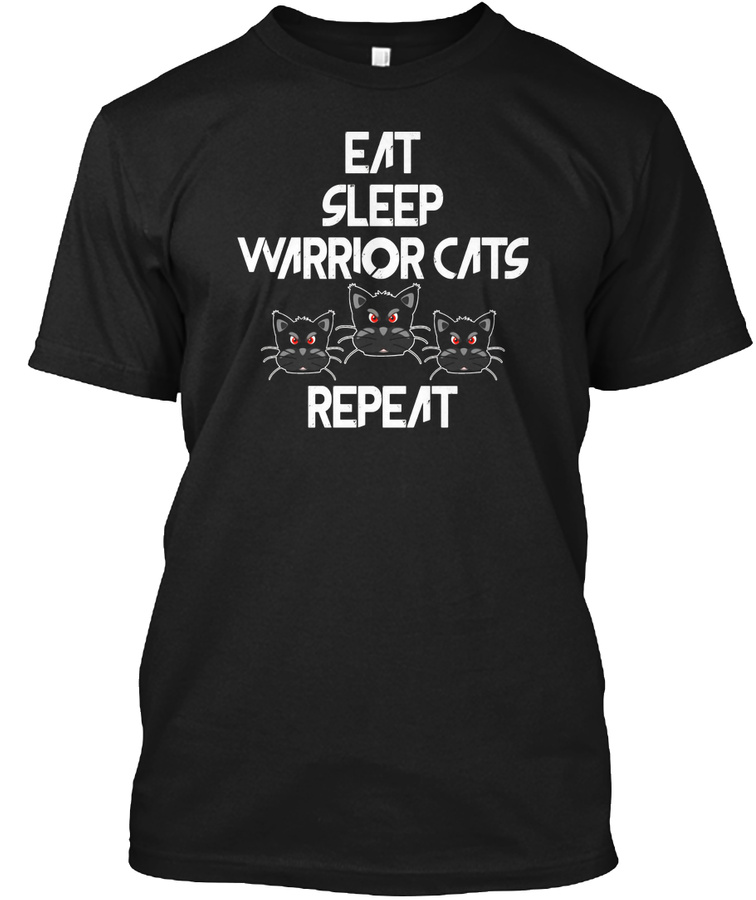 Eat Sleep Warrior Cats Repeat Cat Lovers Funny T-Shirts Unisex Tshirt