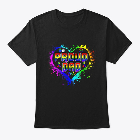 Gay Pride Shirt Proud Dad Lgbt Parent T Black T-Shirt Front